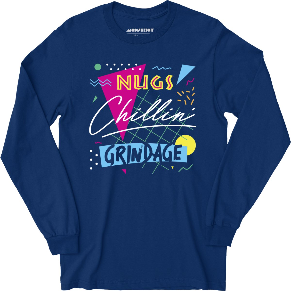Nugs, Chillin', and Grindage - Long Sleeve