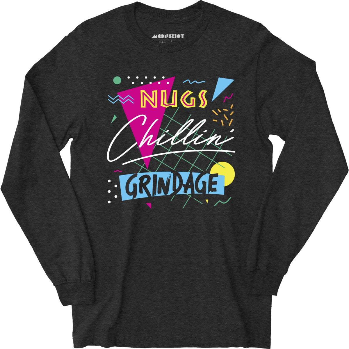 Nugs, Chillin', and Grindage - Long Sleeve