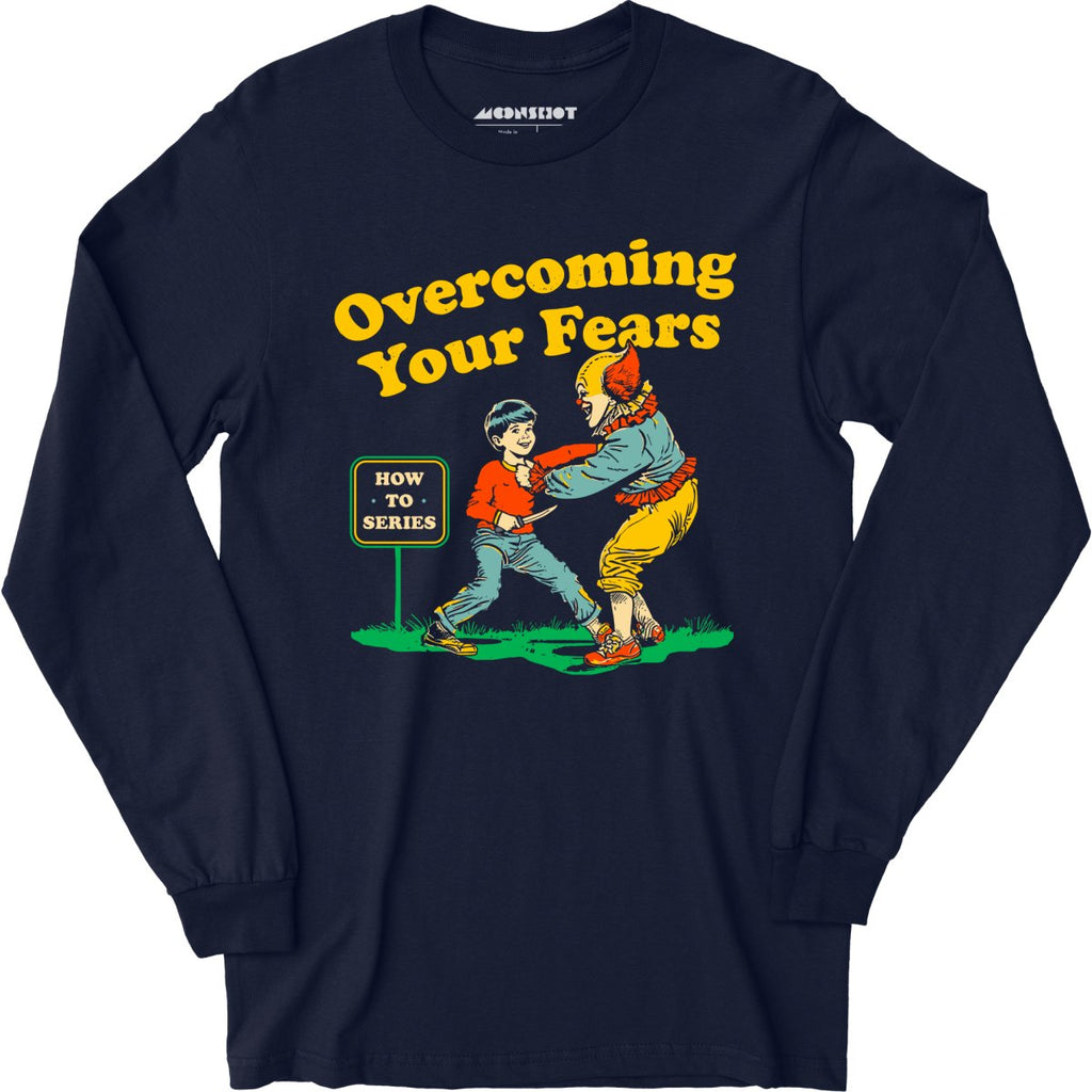 Overcoming Your Fears - Long Sleeve