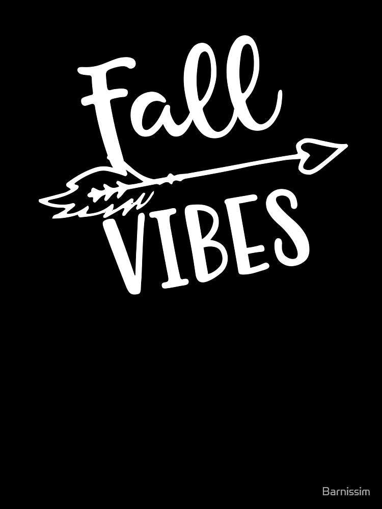 Fall Vibes Fall Season For Women & Men Gift by Barnissim