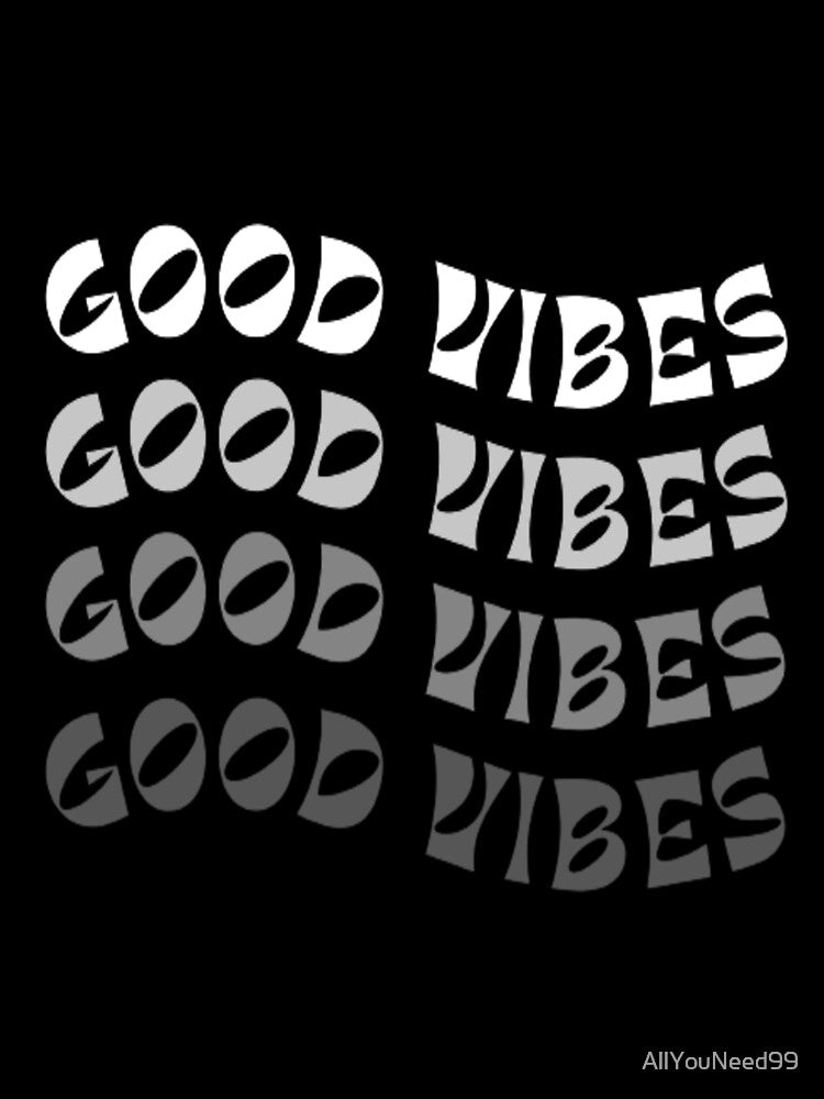Good Vibes Wavy Text by AllYouNeed99