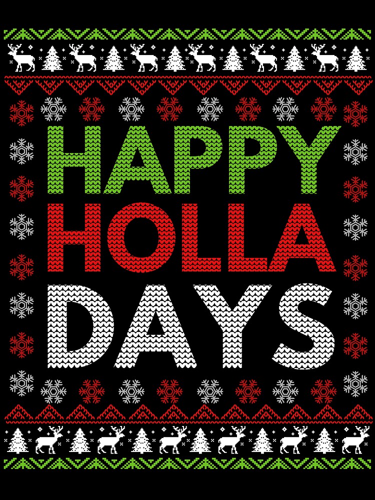 Happy Holla Days Ugly Christmas Sweater T-Shirt by 8-BitPixel