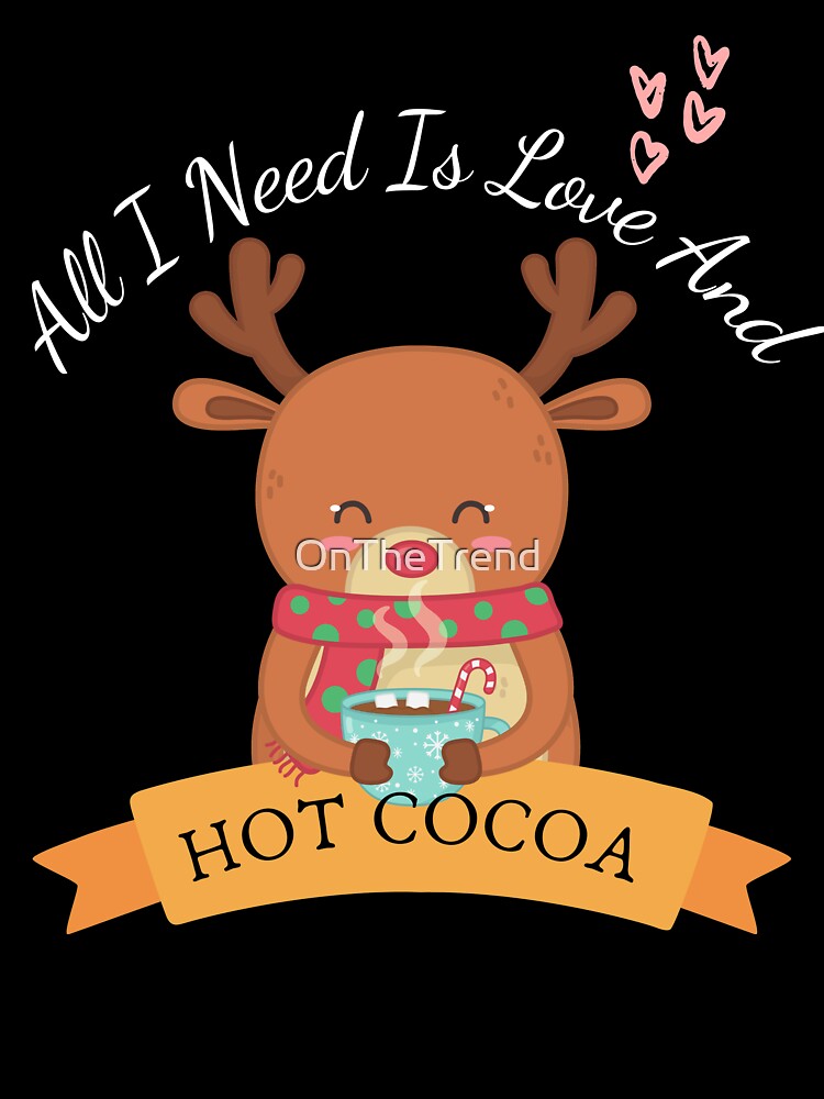 All I Need Is Love And Hot Cocoa by OnTheTrend