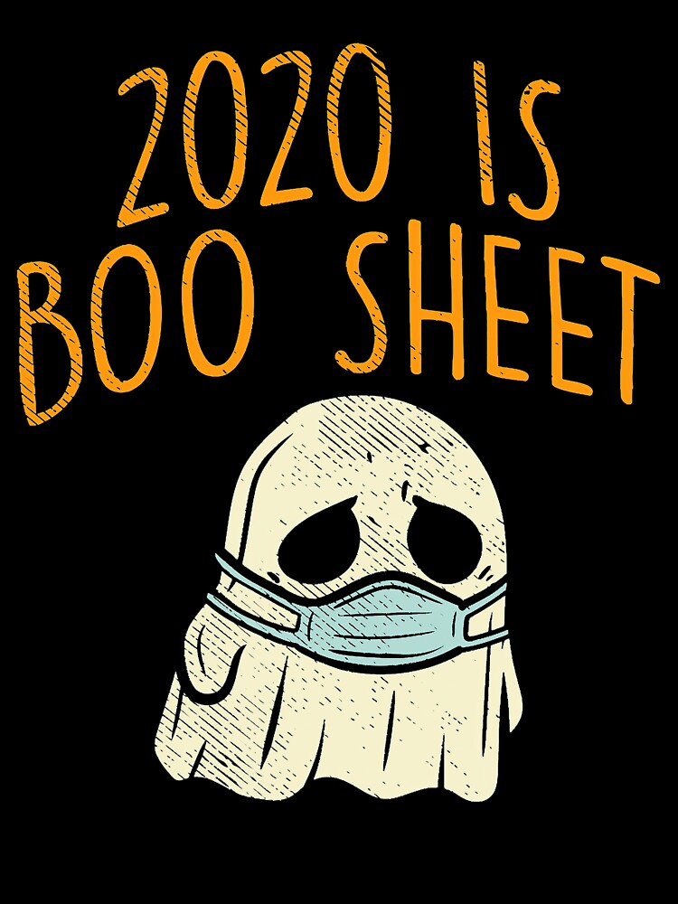 2020 Boo Sheet Face Mask Ghost Halloween Quarantine Bad Year by EvanMcguinness