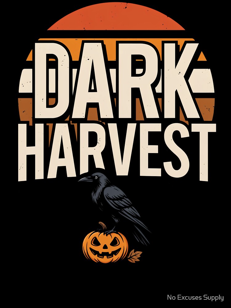 Halloween Harvest – Dark Harvest by No Excuses Supply