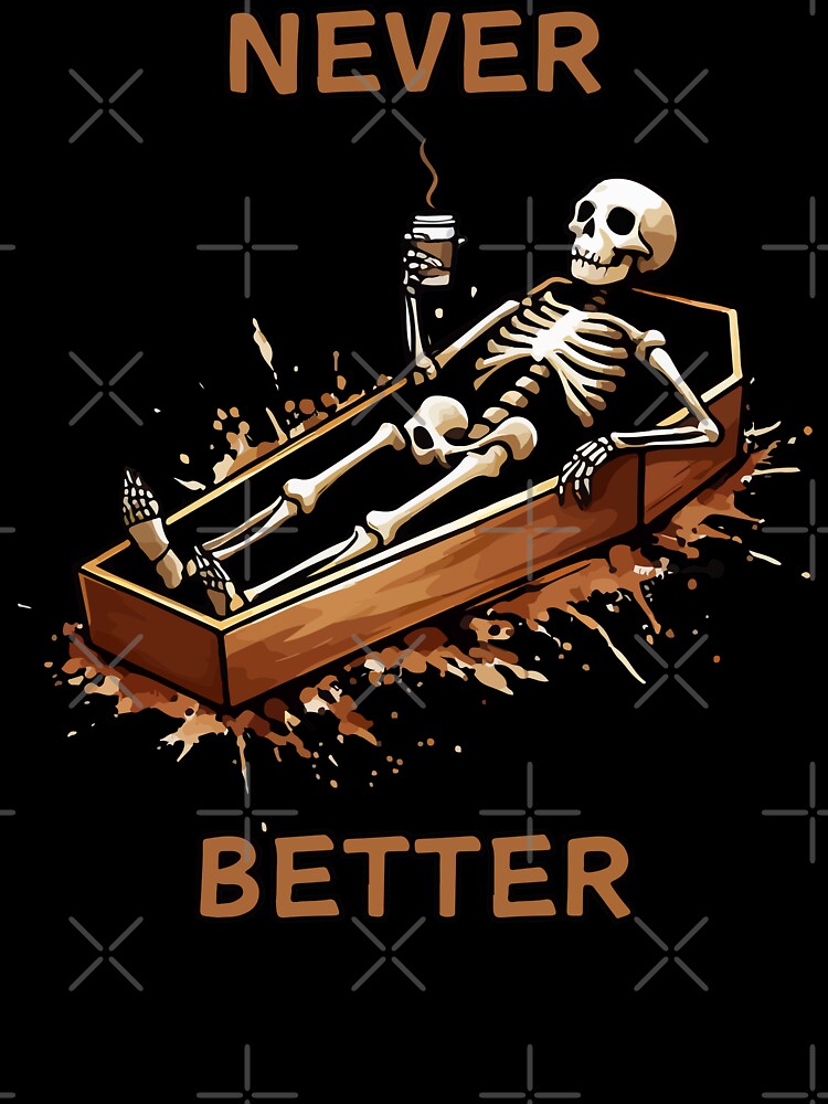 Never Better Skeleton by TomFrontierArt