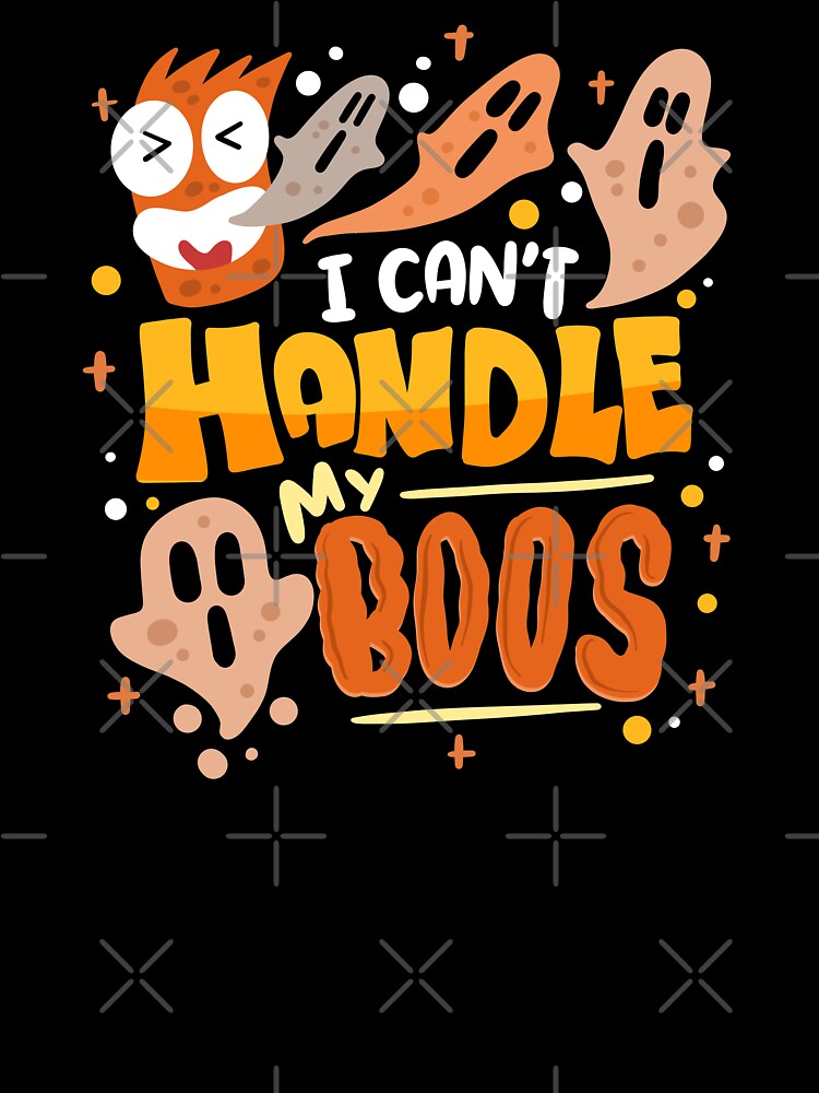 I Can't Handle My Boos - Ghost Pun by anziehend
