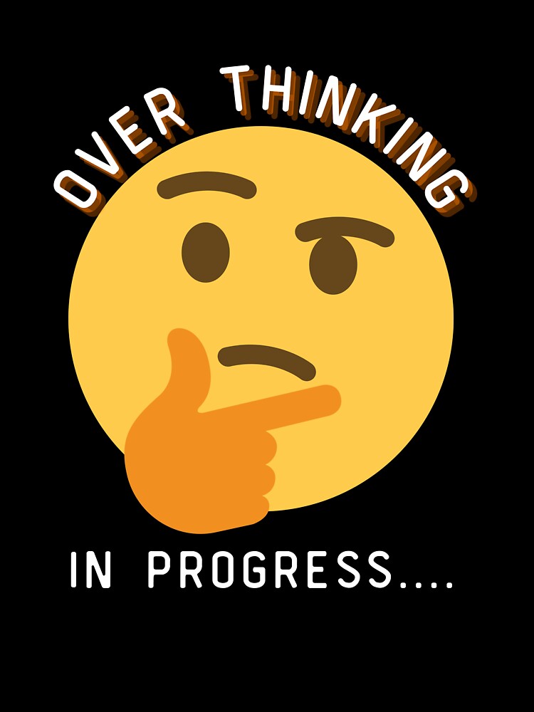 Overthinking In Progress Emoji by two7designs