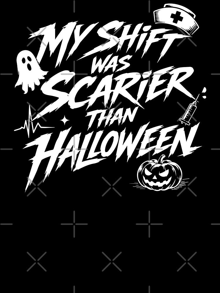 NURSE HALLOWEEN my shift was scarier than halloween by YNELENT