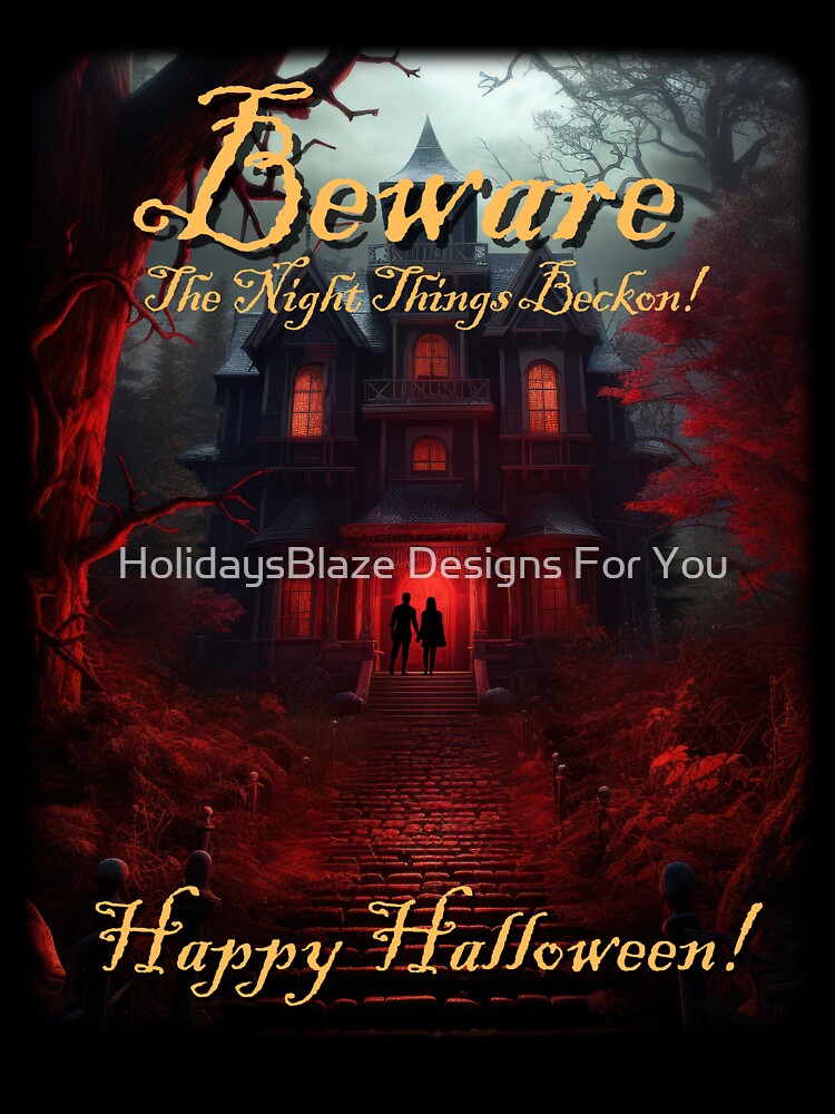 Beware! The Night Things Beckon and Call You To Their Lair! Haunted House! by HolidaysBlaze Designs For You