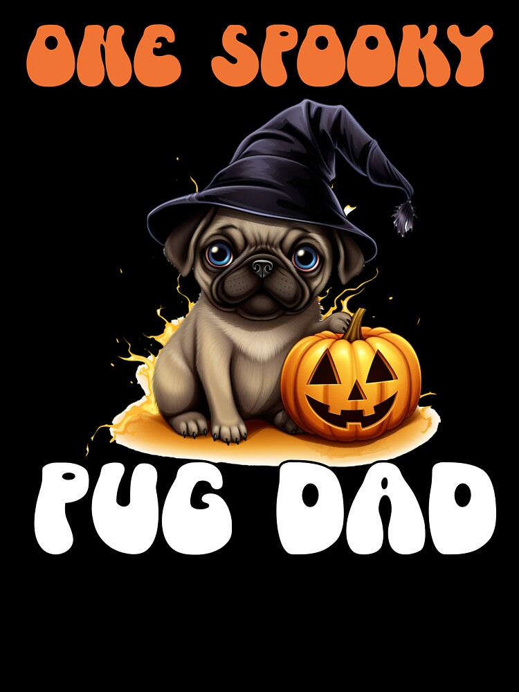 One Spooky Pug Dad Cute Halloween Dog by NoonMoonApparel
