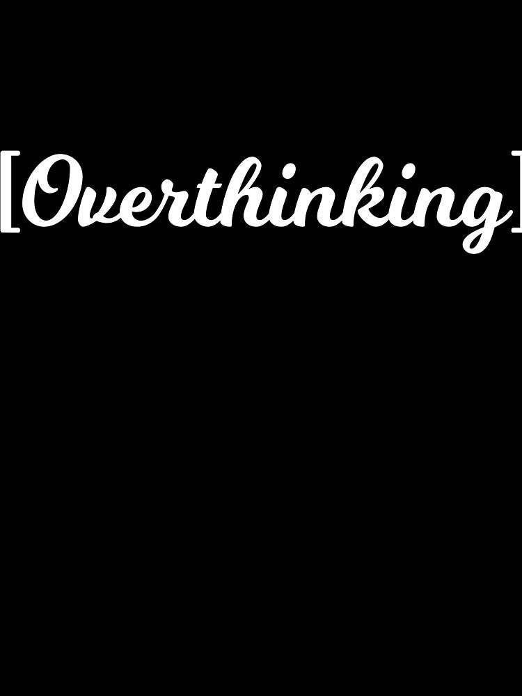 [Overthinking] by  Srdjan Stanisic