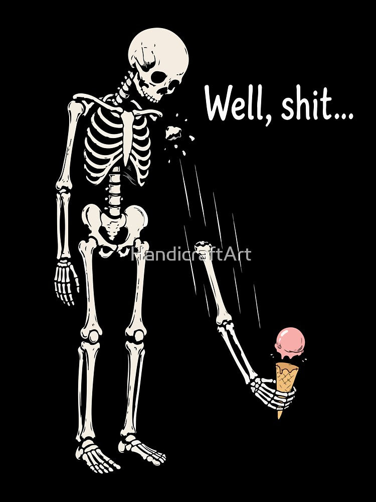 Well shit skeleton dark humor gothic by HandicraftArt