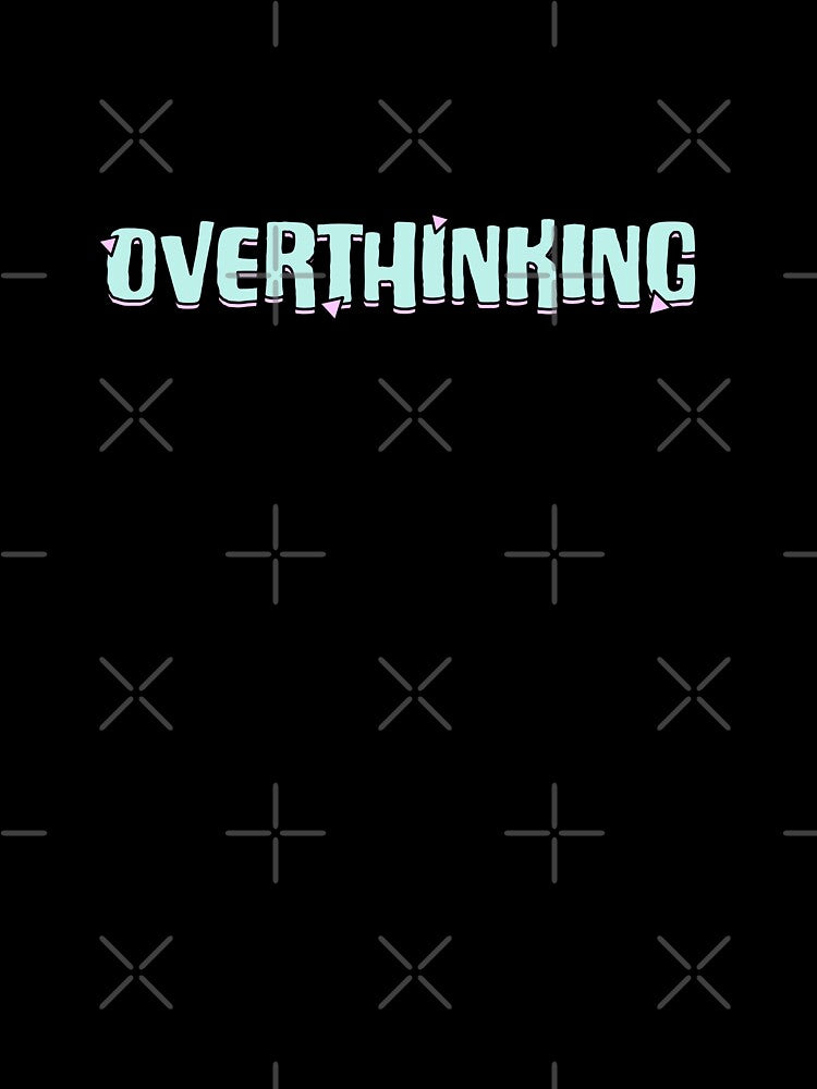 overthinking by PaulaPatata