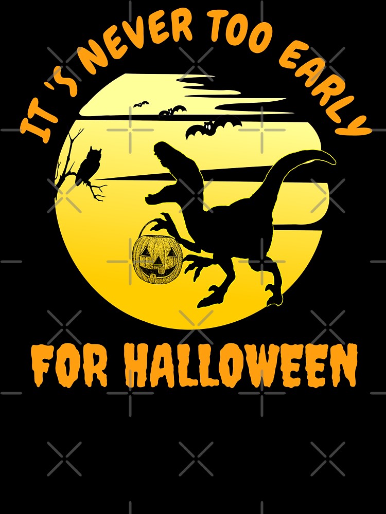 Its Never Too Early For Halloween Dinosaur T Rex Mummy Pumpkin by Design-Maniya