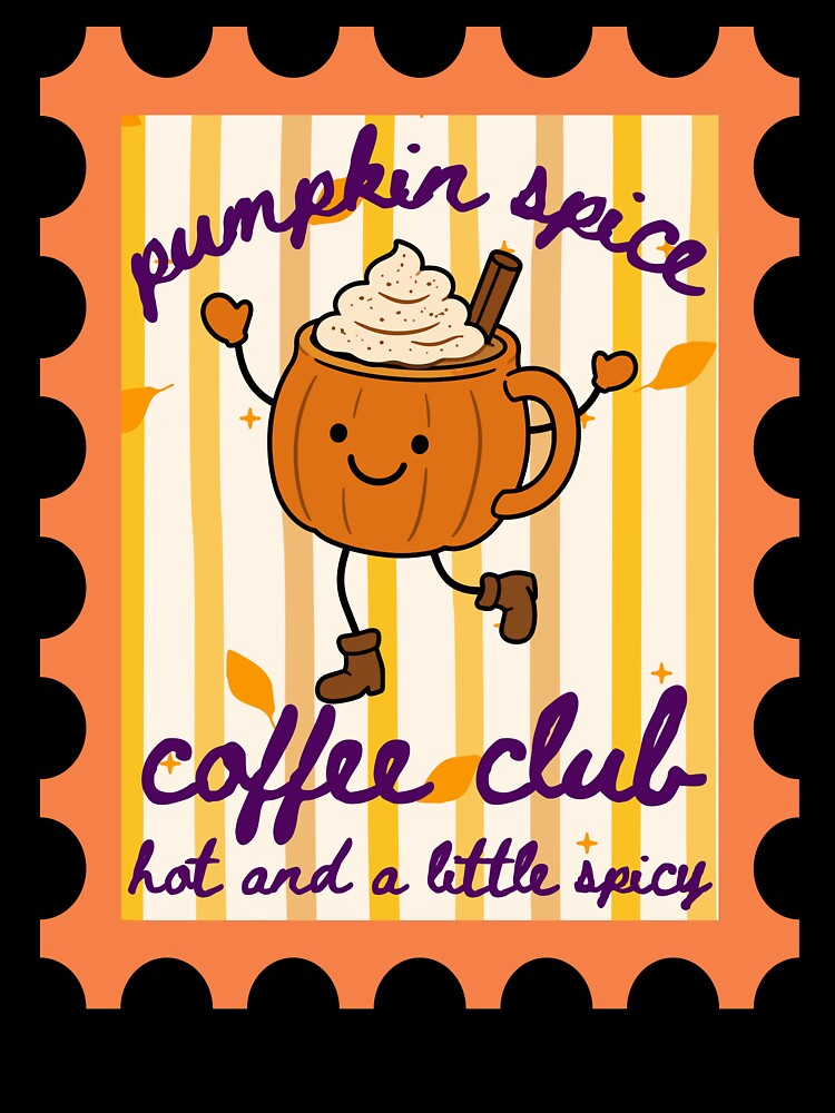 Pumpkin Spice Coffee Club Hot and a Little Spicy Latte Fall Cozy Season by Forevermore