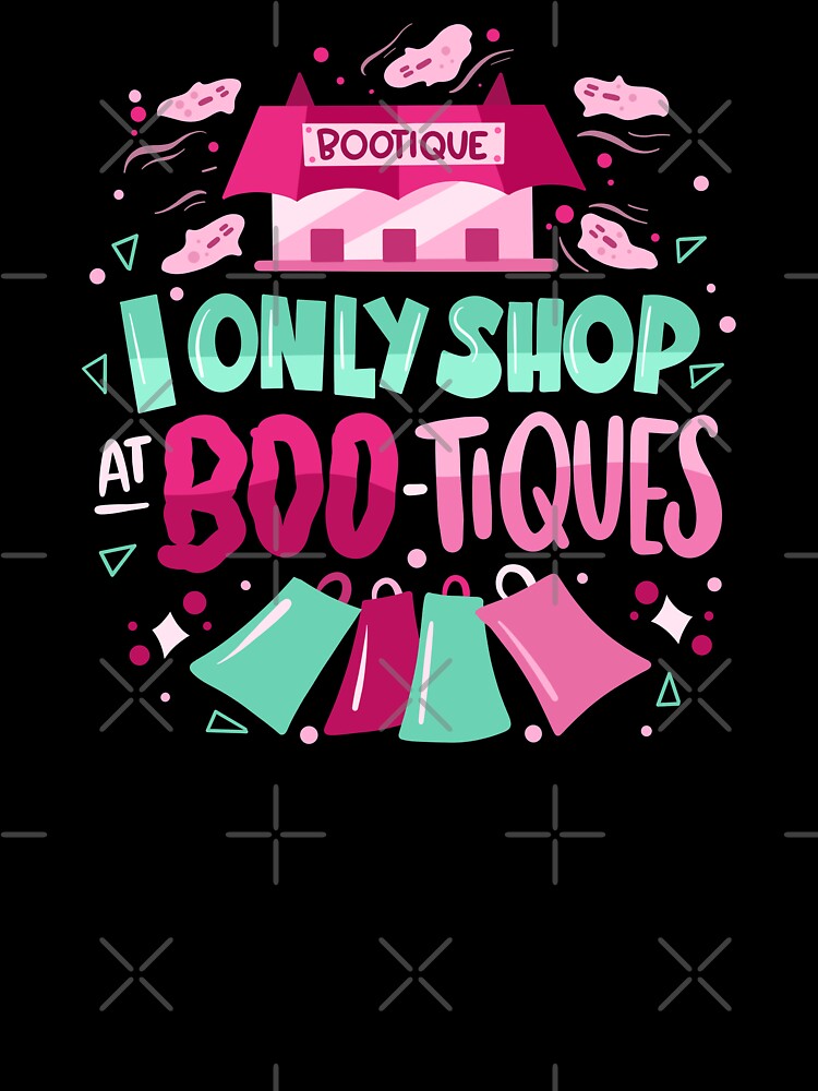 I Only Shop At Boo-Tiques - Ghost Pun by anziehend