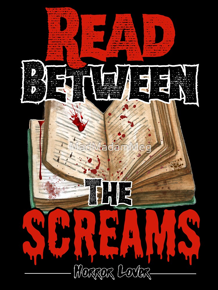 Read Between The Screams by MadMadamMeg