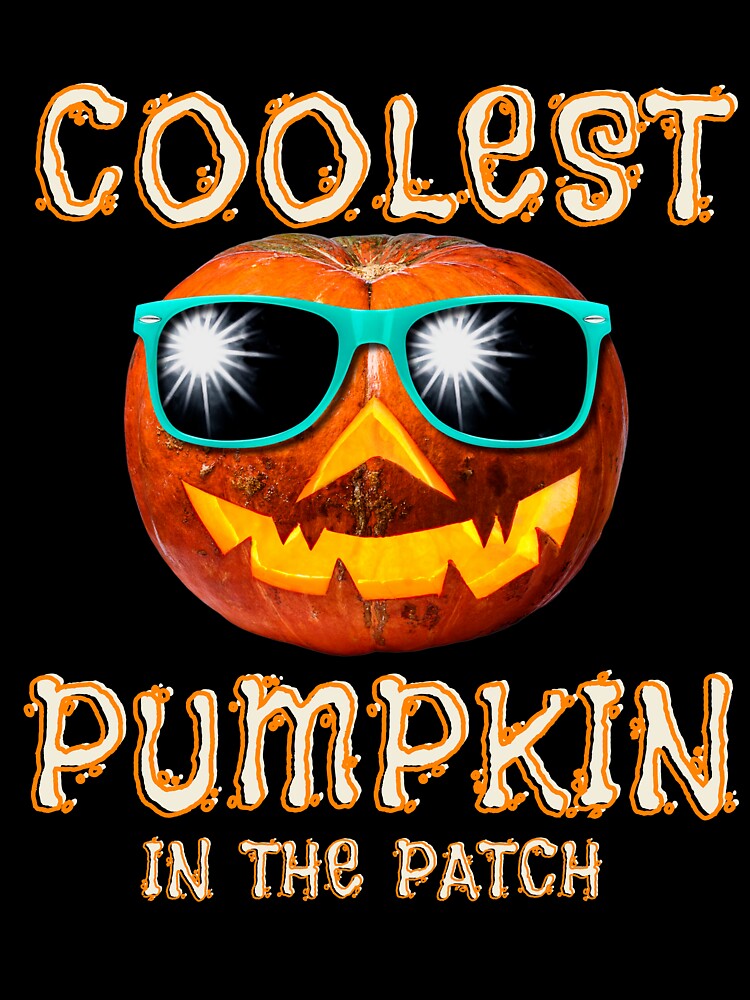 Coolest Pumpkin in the Patch by DontBurnTheDay