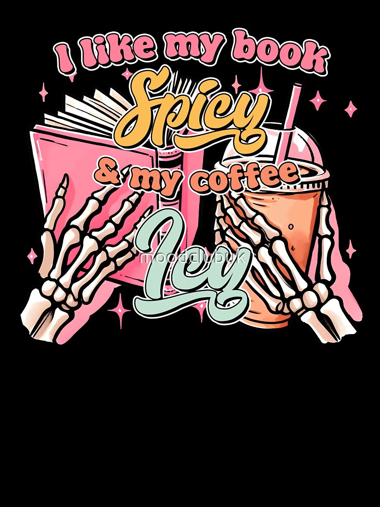 I like my book spicy by moodclubuk