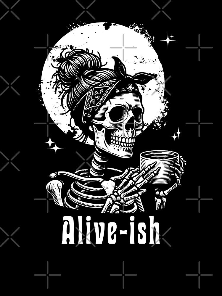 Coffee Lover Gift - Skeleton Alive-ish by MyCozyCorner24