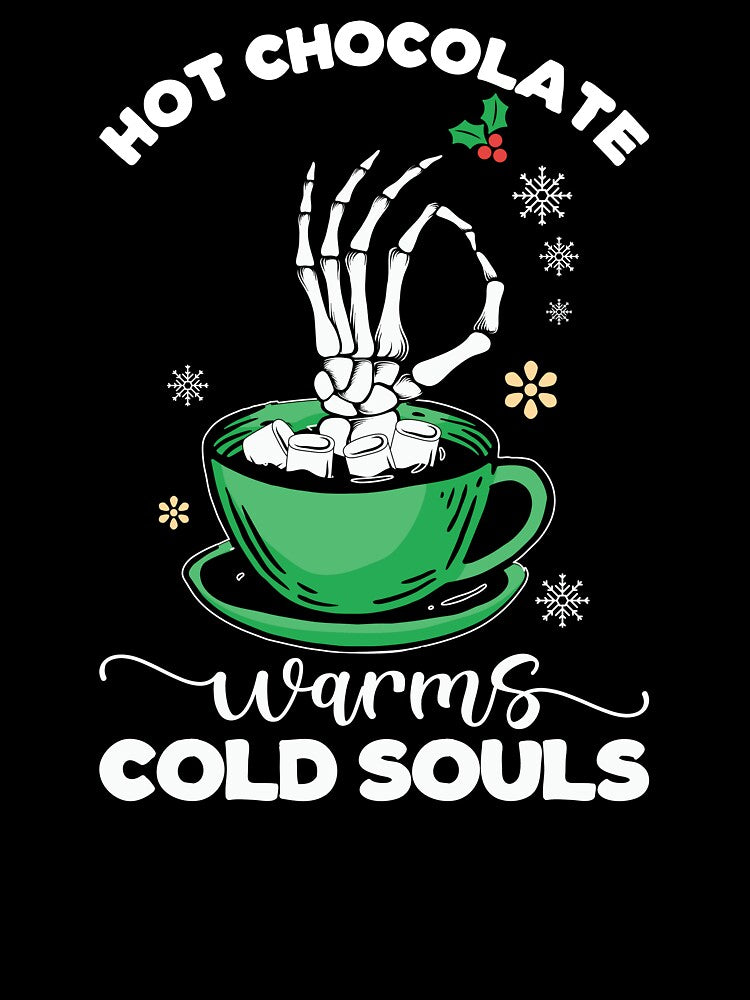 Hot Chocolate Warms Cold Souls - Funny  Christmas Hot Cocoa Lover by fooderiffic