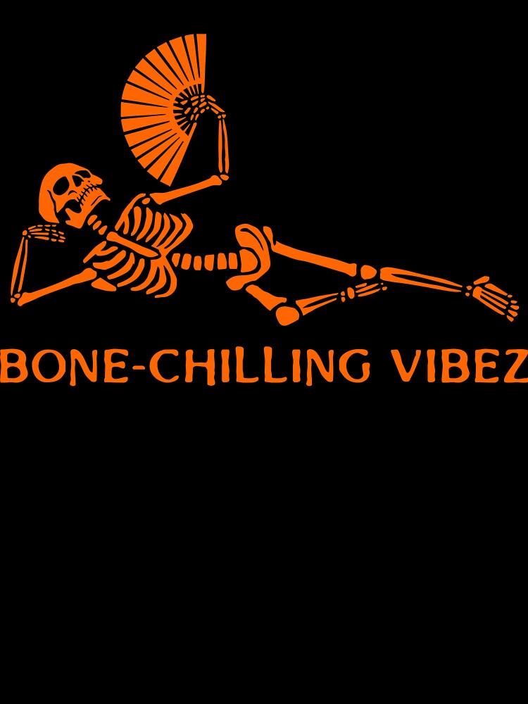 Bone-Chilling Vibez by SuperstyleTees