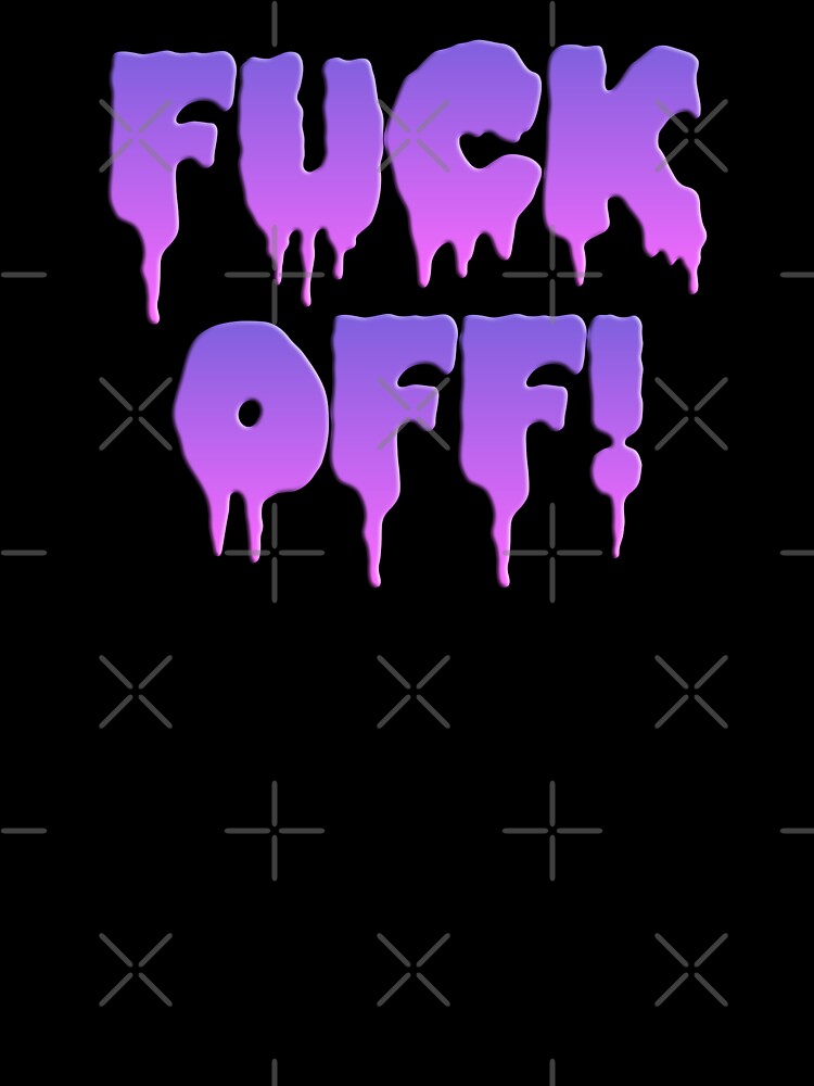 Fuck Off by sasyall