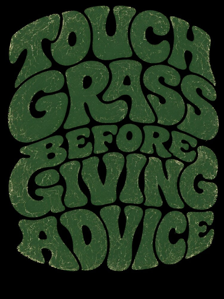 Touch Grass Before Giving Advice Retro Bubble Letter Tee by PhylonBoxx