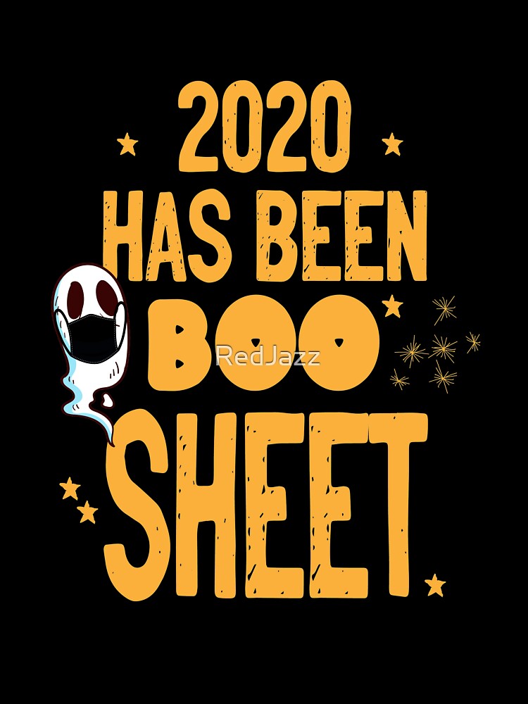 2020 has been boo sheet Halloween 2020 / Over This Boo Sheet by RedJazz