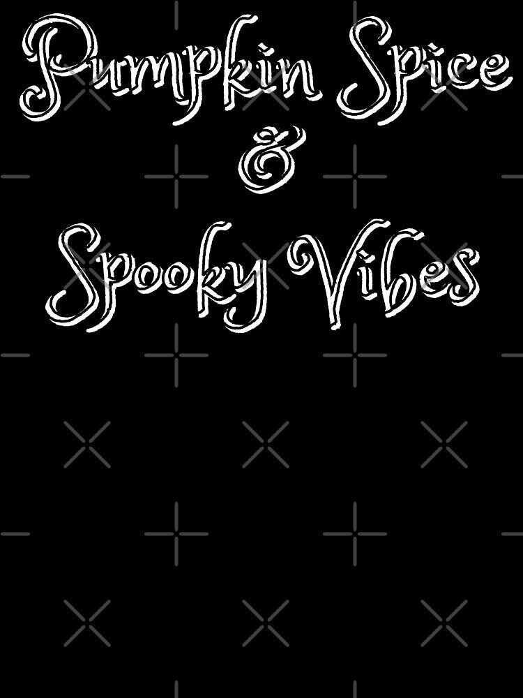 pumpkin spice spooky vibes by EuropeanPrints