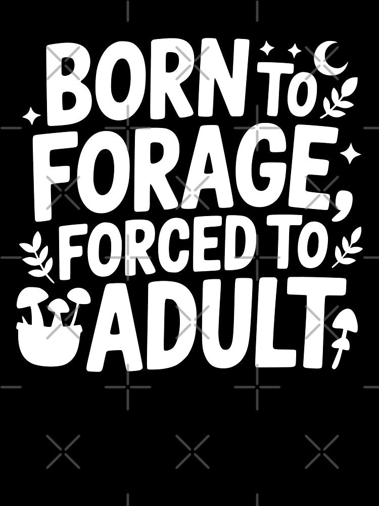 Born to Forage Forced to Adult by theartfulaspie