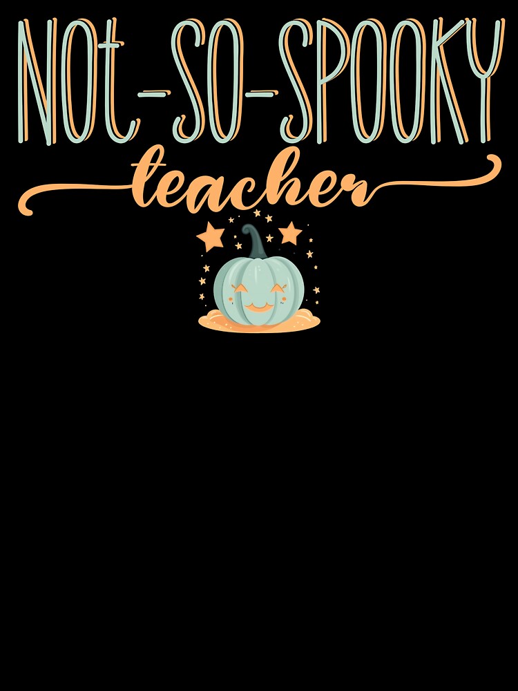 Not So Spooky Teacher | Spooky Teacher | Halloween | Autumn | October | Pumpkin by ShoniwDesigns