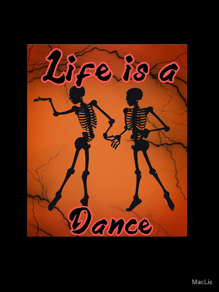 Life is a dance by MacLis