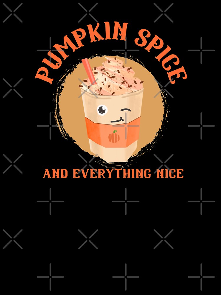 PUMPKIN SPICE AND EVERYTHING NICE by JABG-01