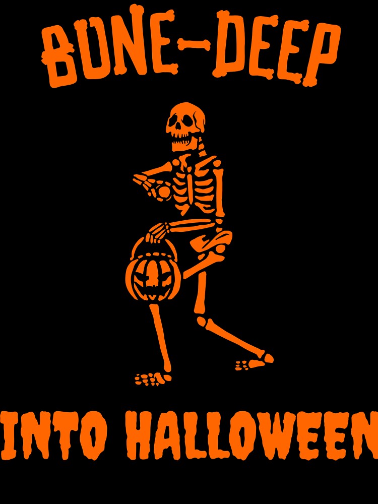Bone-Deep Into Halloween by SuperstyleTees