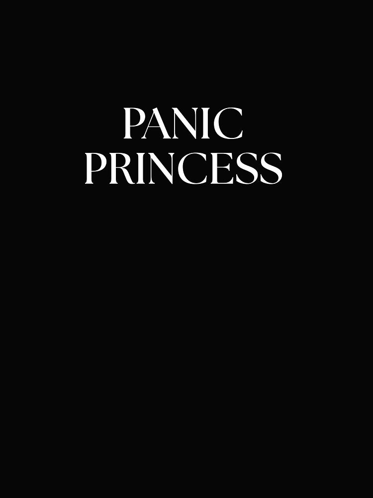 Panic Princess-T-Shirt for Girls who Overthink by QuirkStreet