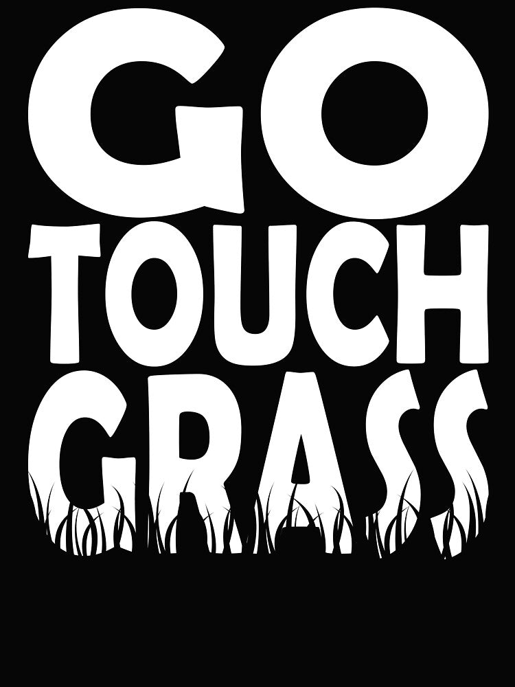 Touch Grass by UnconsciousFoot