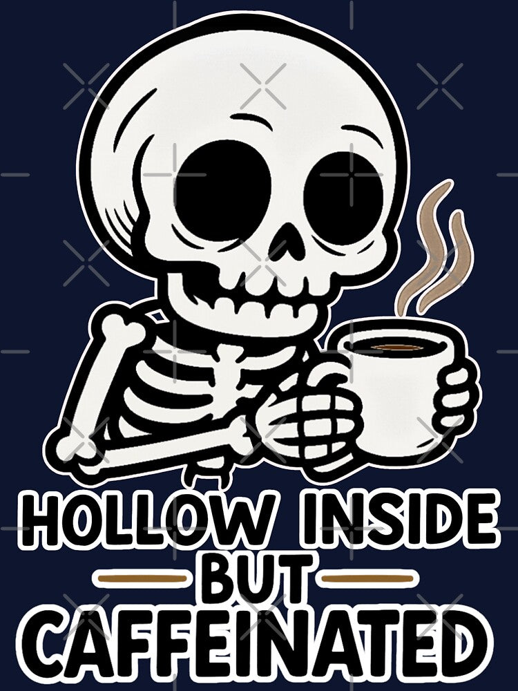 Funny Coffee Skeleton Design - Hollow Inside But Caffeinated by JerdbordinShop