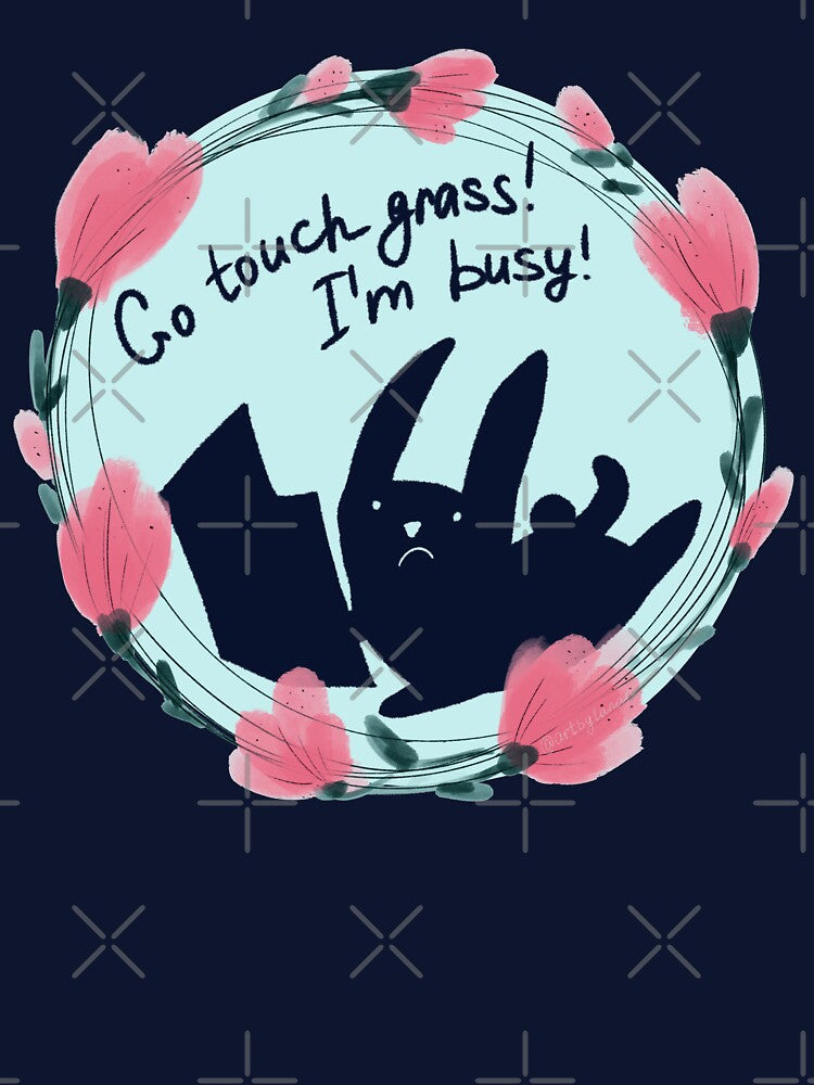 Go Touch Grass Im Busy Bookworm Bunny by ArtbyLanaN