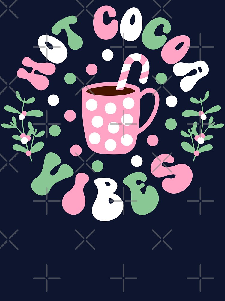 Hot cocoa vibes Christmas Vibes by hobbybox