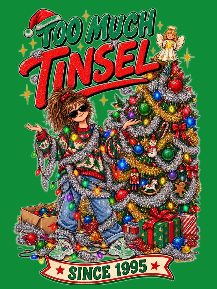 Too Much Tinsel Since 1995 | Funny 90s Christmas by MotylekAnia