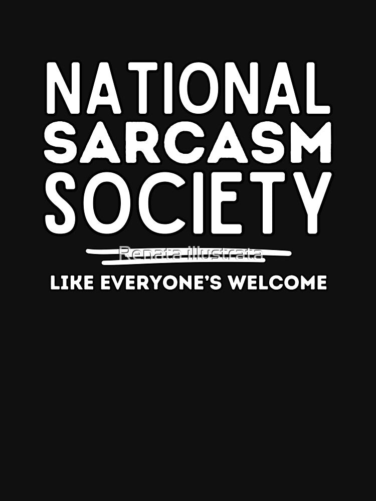 National Sarcasm Society Awesome Sarcasm by Renata illustrata