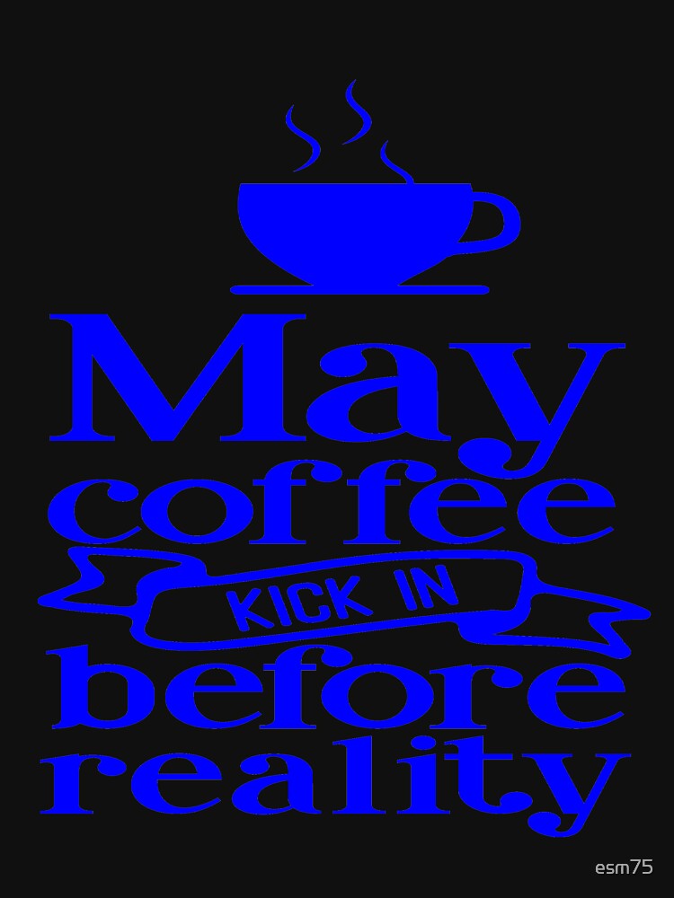 coffee before reality by esm75