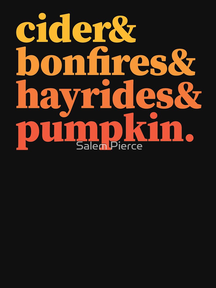 cider & bonfires & hayrides & pumpkin. by Salem Pierce
