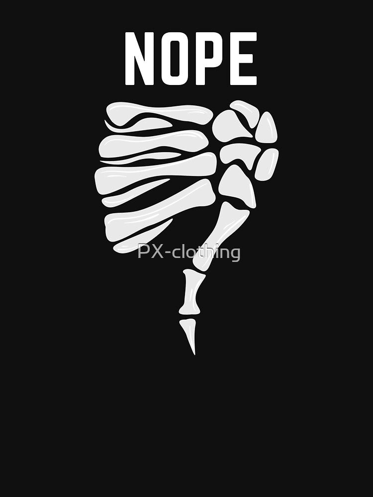 Nope Funny Halloween Skeleton by PX-clothing