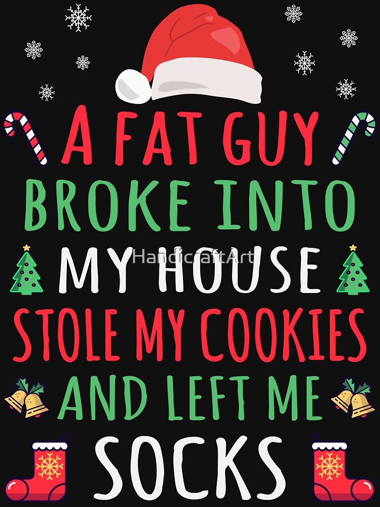 Funny Santa Quote - A fat guy broke into my house by HandicraftArt