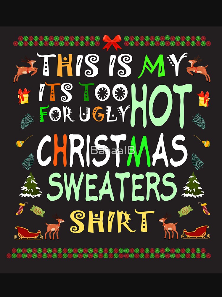 Ugly Christmas T shirt by BahaaIB