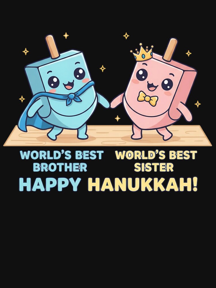 Cute Funny Hanukkah Brother & Sister Dreidel – World’s Best Sibling by Dezyra Clothing