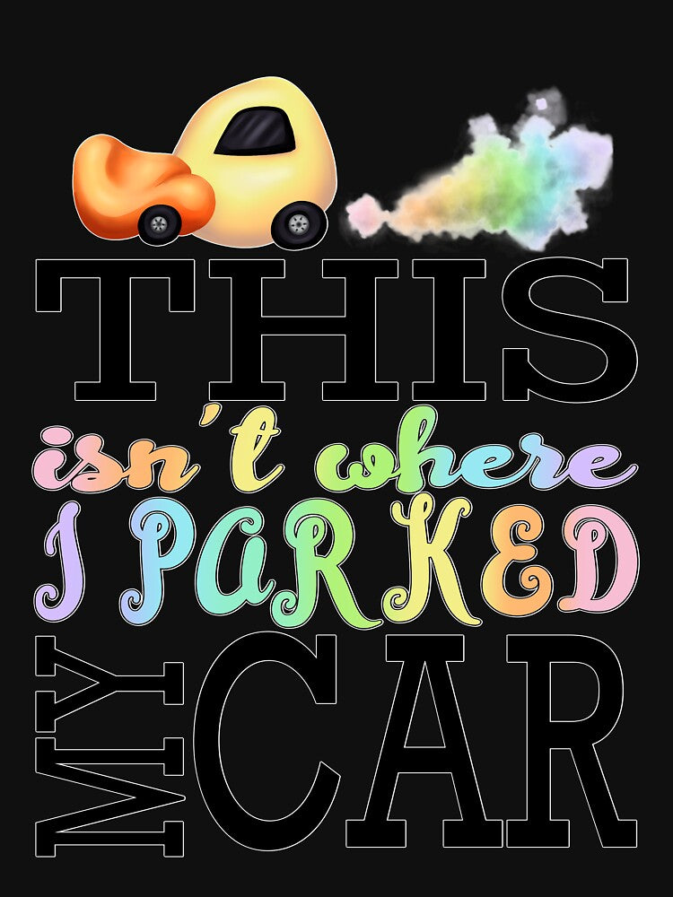 This Isn't Where I Parked My Car by duckkiii
